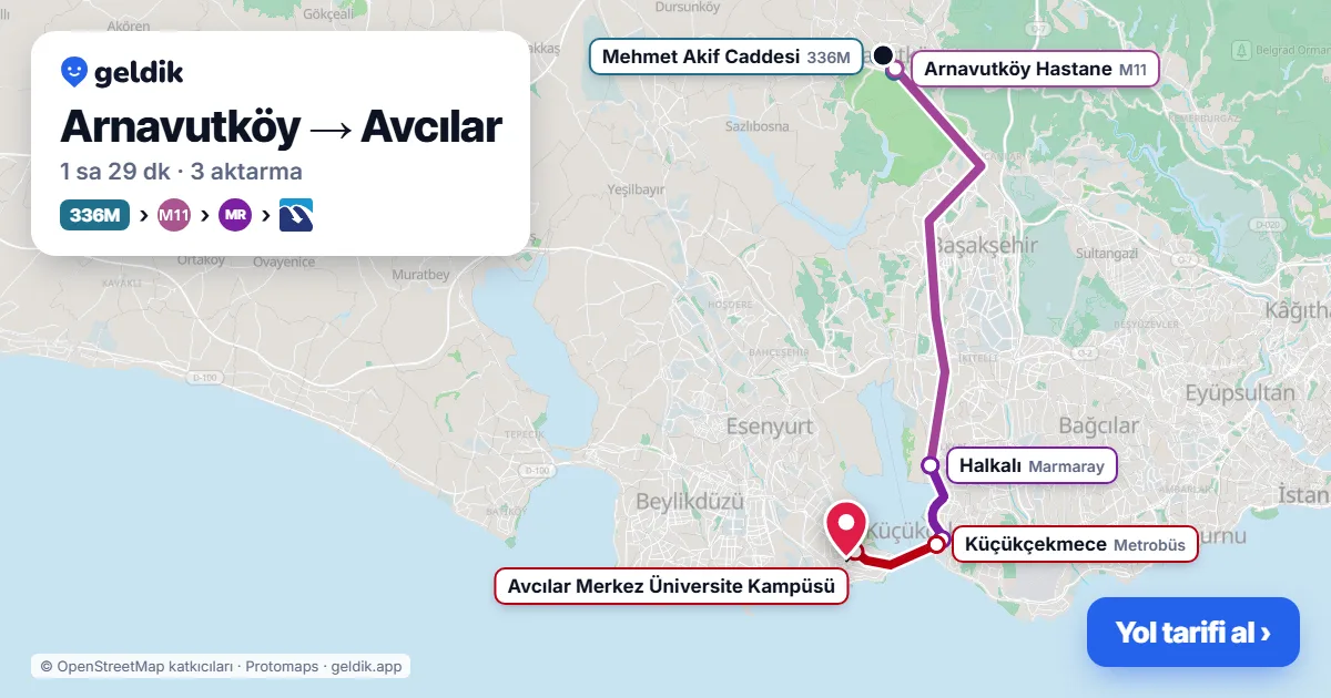 Arnavutköy – Avcılar yol haritası: 36C otobüsü → M11 → Marmaray → Metrobüs ile ~1 sa 30 dk