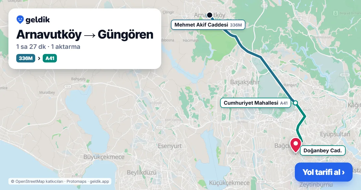 Arnavutköy – Güngören yol haritası: 336M otobüsü → A41 minibüsü ile ~1 sa 34 dk