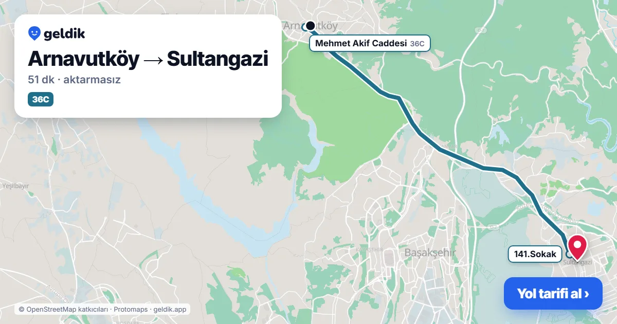 Arnavutköy – Sultangazi yol haritası: 36C otobüsü ile ~51 dk