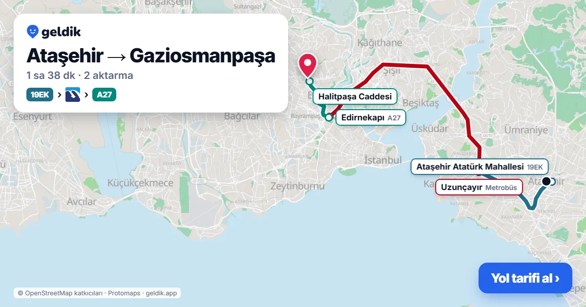 Ataşehir – Gaziosmanpaşa yol haritası: 19EK otobüsü → Metrobüs → A27 minibüsü ile ~1 sa 38 dk