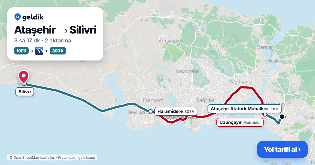 Ataşehir – Silivri yol haritası: 19EK otobüsü → Metrobüs → 303A otobüsü ile ~3 sa 17 dk