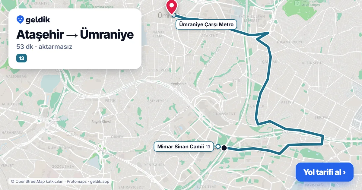 Ataşehir – Ümraniye yol haritası: 13 otobüsü ile ~53 dk