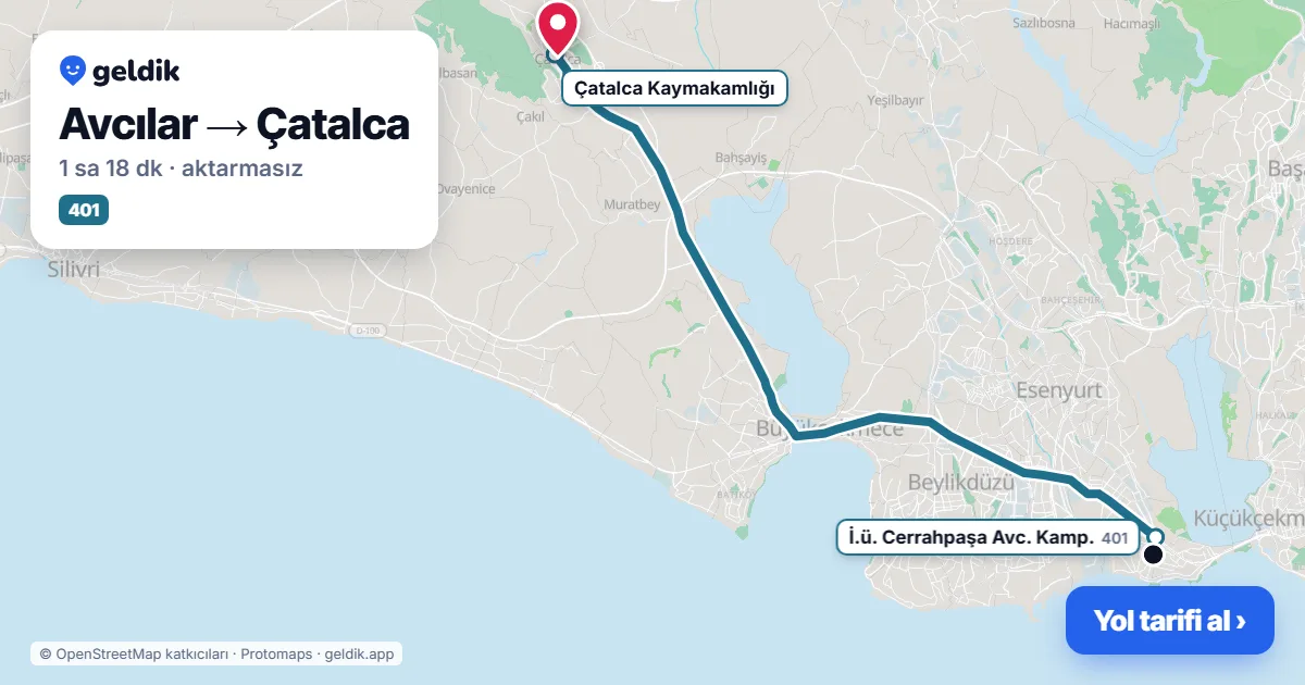 Avcılar – Çatalca yol haritası: 401 otobüsü ile ~1 sa 18 dk