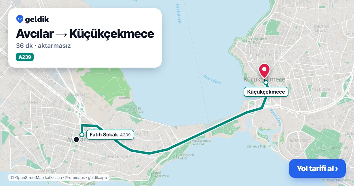 Avcılar – Küçükçekmece yol haritası: A239 minibüsü ile ~36 dk