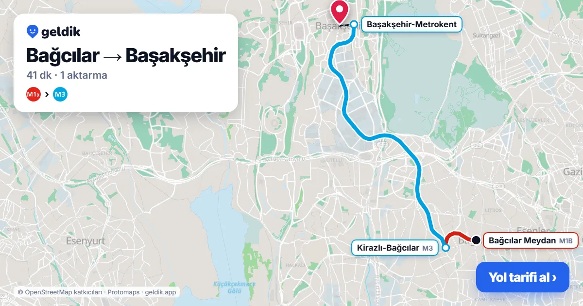 Bağcılar – Başakşehir yol haritası: M1B → M3 ile ~41 dk