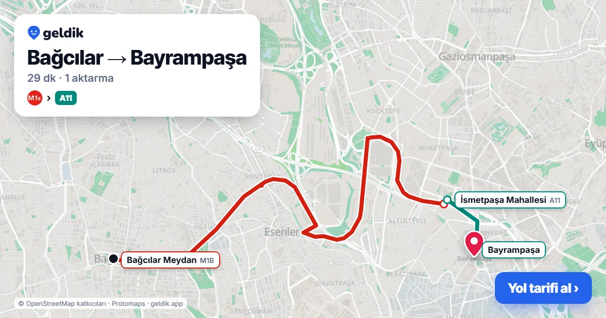 Bağcılar – Bayrampaşa yol haritası: M1B → A11 minibüsü ile ~29 dk
