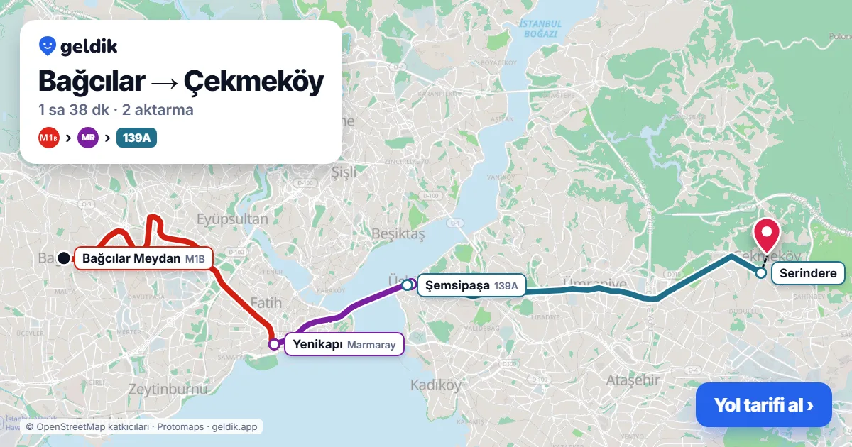Bağcılar – Çekmeköy yol haritası: M1B → Marmaray → 139A otobüsü ile ~1 sa 38 dk
