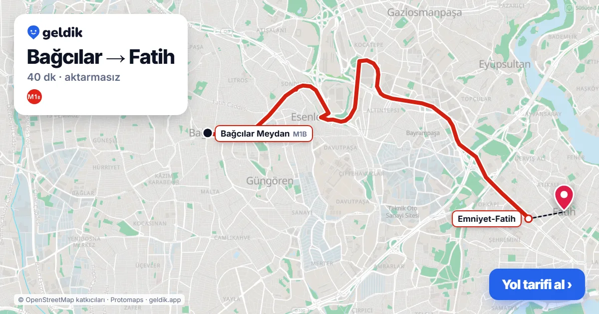 Bağcılar – Fatih yol haritası: M1B ile ~40 dk