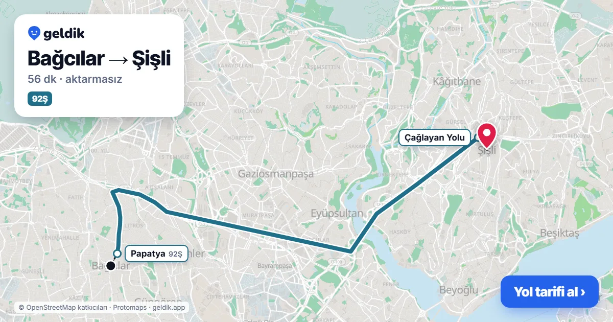 Bağcılar – Şişli yol haritası: 92Ş otobüsü ile ~56 dk