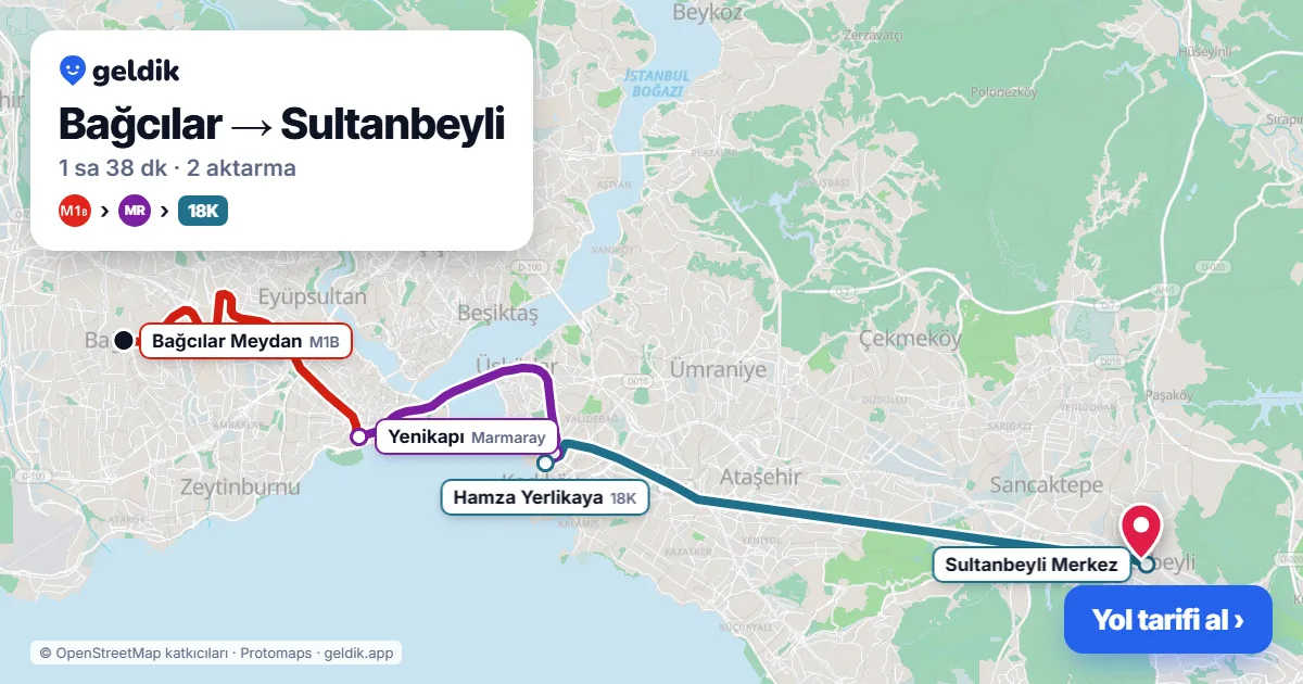 Bağcılar – Sultanbeyli yol haritası: M1B → Marmaray → 18K otobüsü ile ~1 sa 38 dk