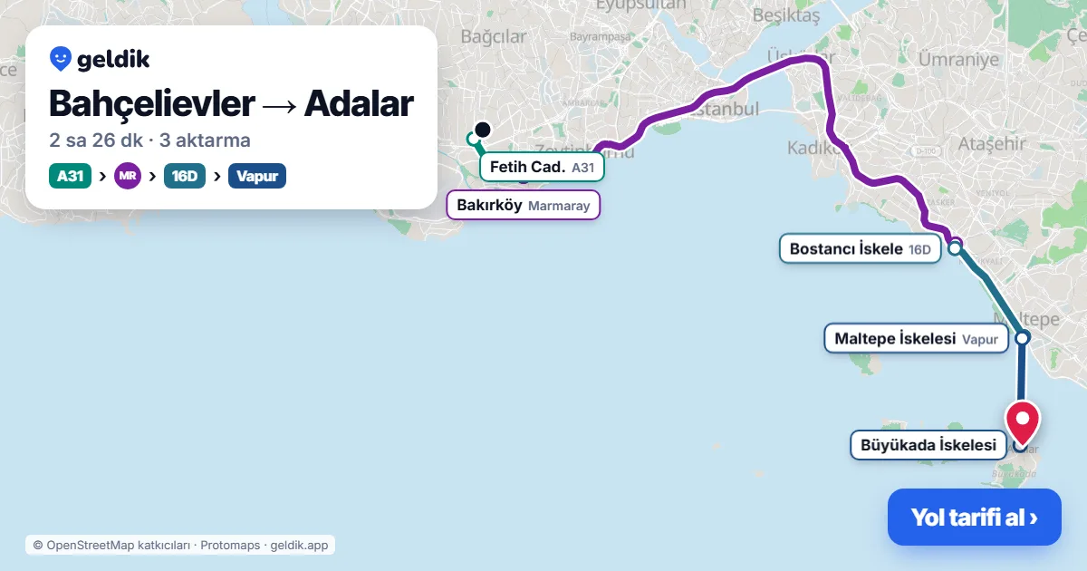 Bahçelievler – Adalar yol haritası: A31 minibüsü → Marmaray → 16D otobüsü → vapur ile ~2 sa 26 dk