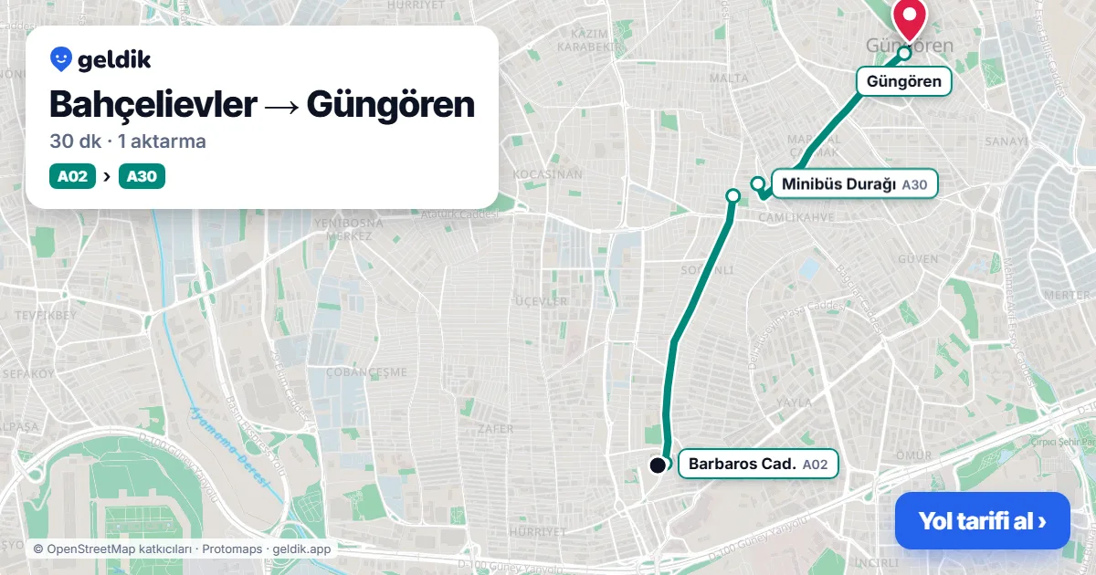 Bahçelievler – Güngören yol haritası: A02 minibüsü → A30 minibüsü ile ~30 dk