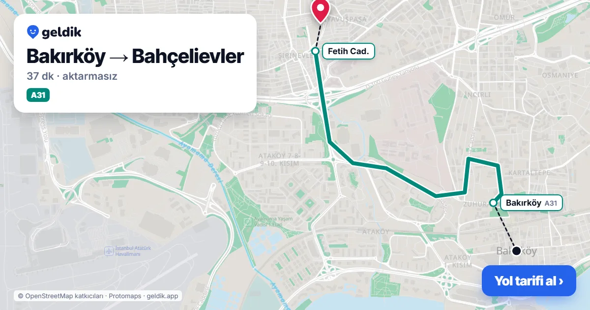 Bakırköy – Bahçelievler yol haritası: A31 minibüsü ile ~37 dk