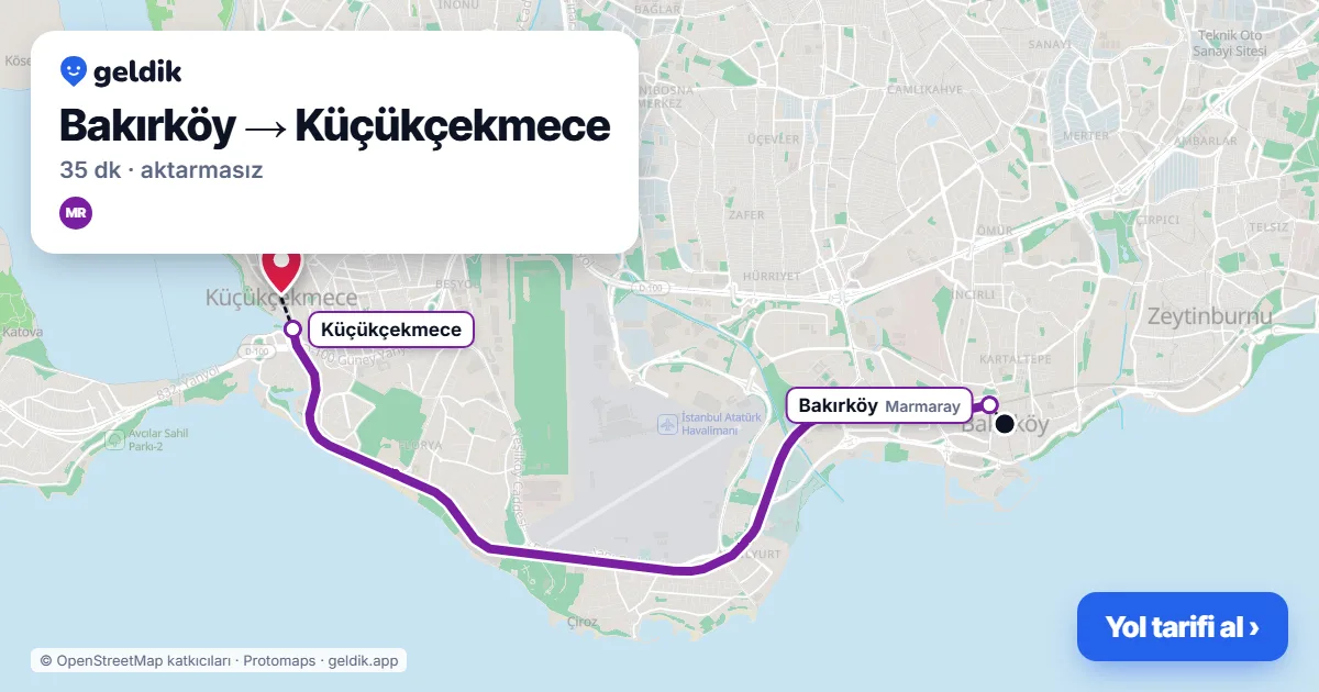 Bakırköy – Küçükçekmece yol haritası: Marmaray ile ~35 dk