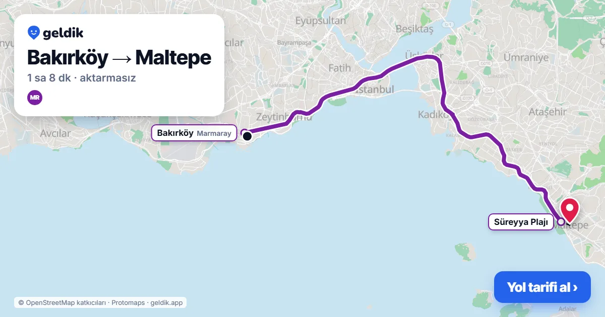 Bakırköy – Maltepe yol haritası: Marmaray ile ~1 sa 8 dk