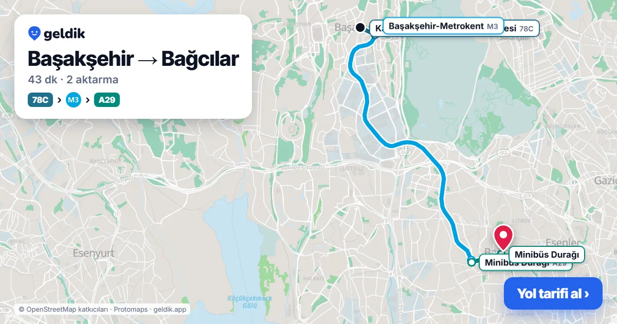 Başakşehir – Bağcılar yol haritası: 78C otobüsü → M3 → A29 minibüsü ile ~43 dk