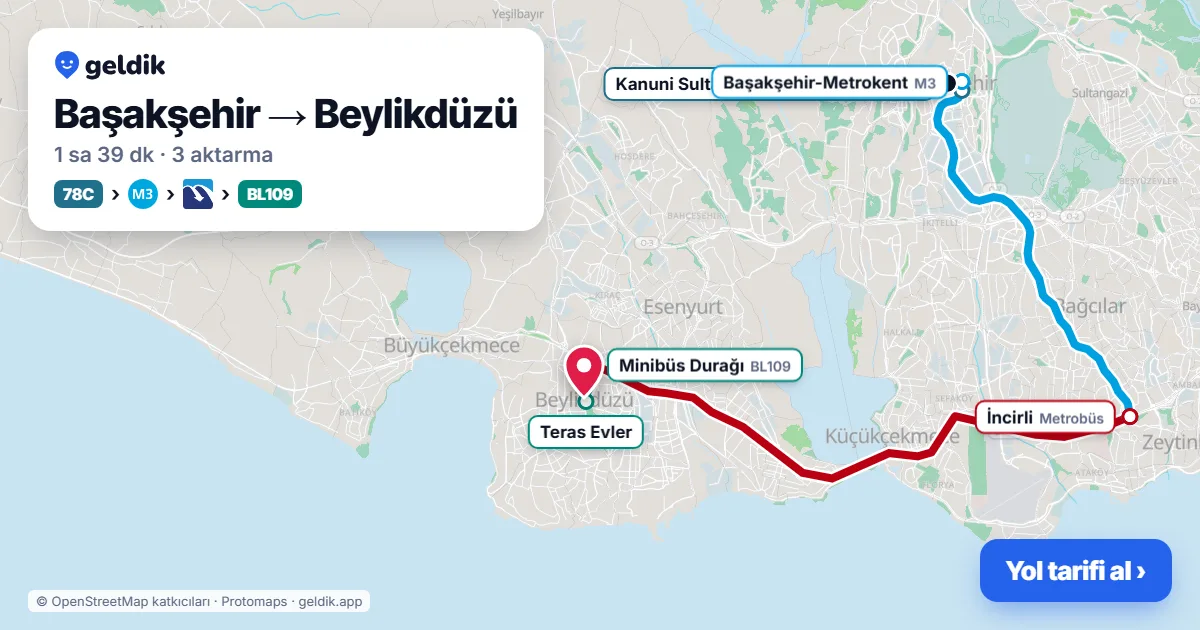 Başakşehir – Beylikdüzü yol haritası: 78C otobüsü → M3 → Metrobüs → BL109 minibüsü ile ~1 sa 39 dk