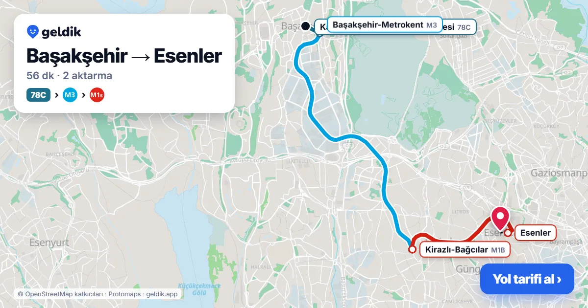 Başakşehir – Esenler yol haritası: 78C otobüsü → M3 → M1B ile ~56 dk