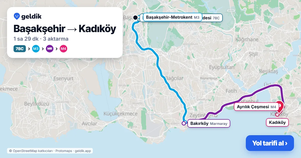 Başakşehir – Kadıköy yol haritası: 78C otobüsü → M3 → Marmaray → M4 ile ~1 sa 29 dk