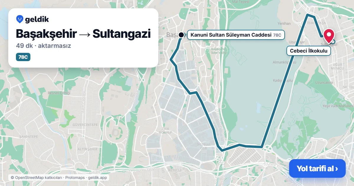 Başakşehir – Sultangazi yol haritası: 78C otobüsü ile ~49 dk
