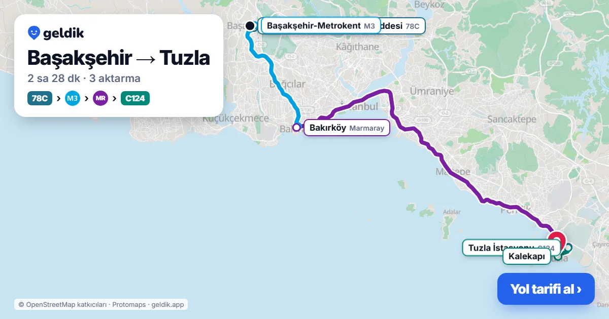 Başakşehir – Tuzla yol haritası: 78C otobüsü → M3 → Marmaray → C124 minibüsü ile ~2 sa 28 dk