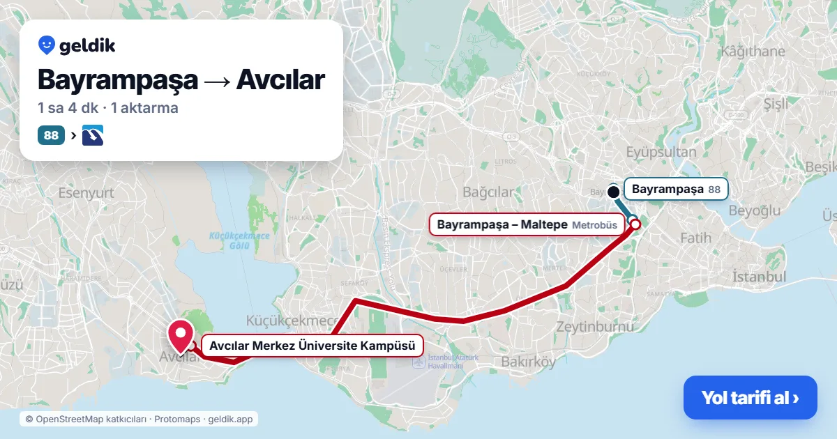 Bayrampaşa – Avcılar yol haritası: 88 otobüsü → Metrobüs ile ~1 sa 4 dk