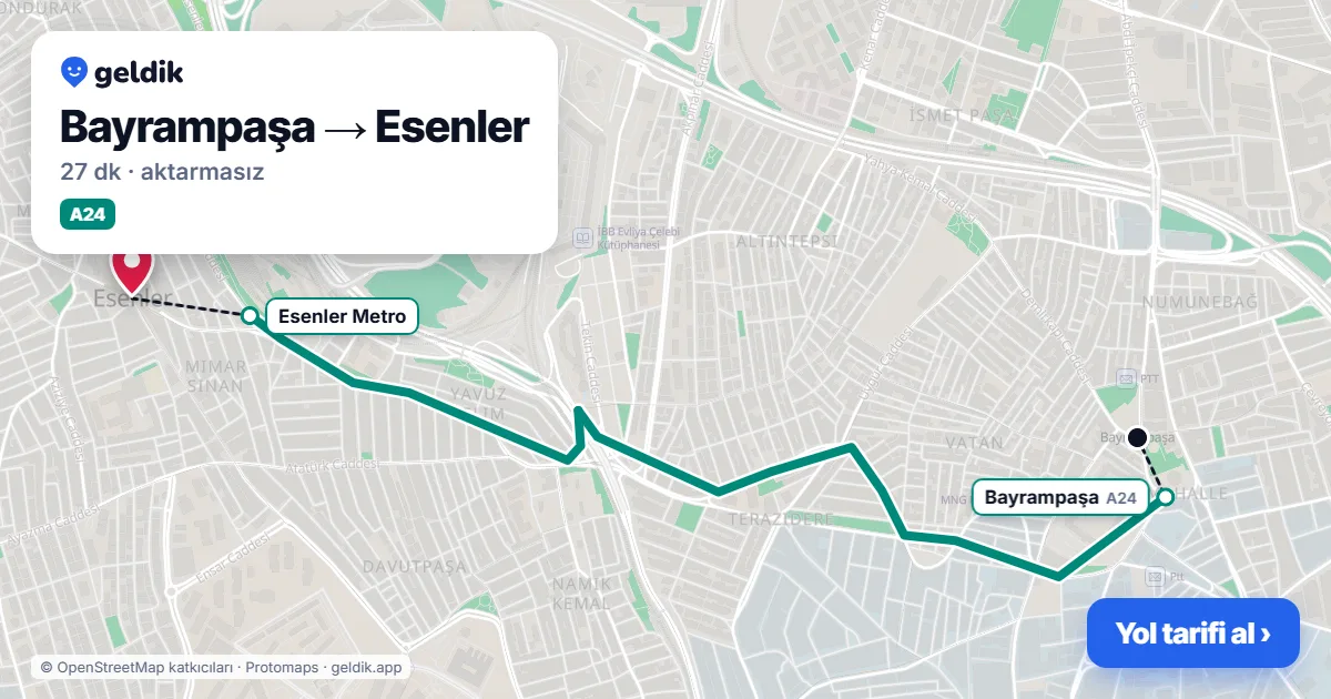 Bayrampaşa – Esenler yol haritası: A24 minibüsü ile ~27 dk