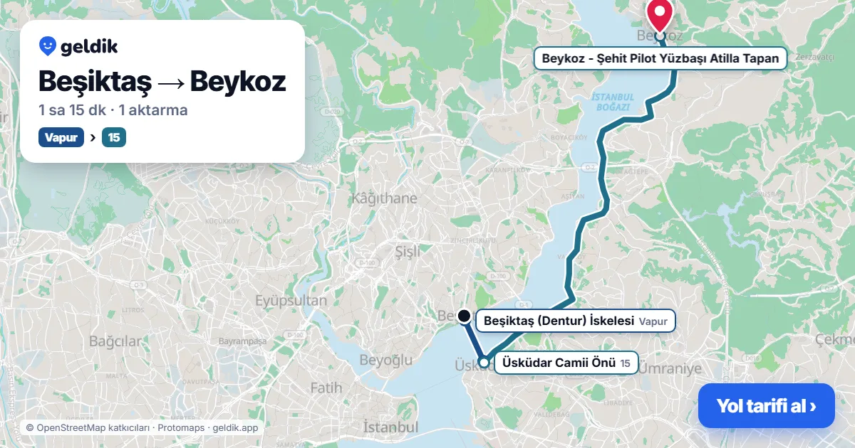 Beşiktaş – Beykoz yol haritası: 29D otobüsü → 121BS otobüsü → 15TK otobüsü ile ~1 sa 7 dk