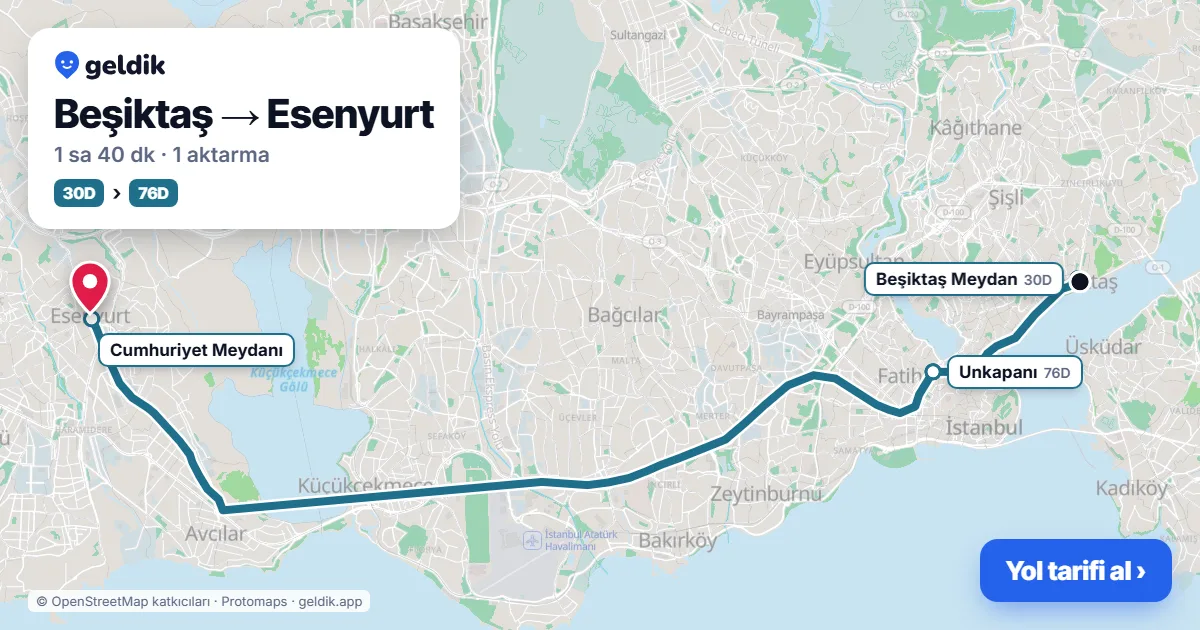 Beşiktaş – Esenyurt yol haritası: DT2 otobüsü → 76D otobüsü ile ~1 sa 48 dk