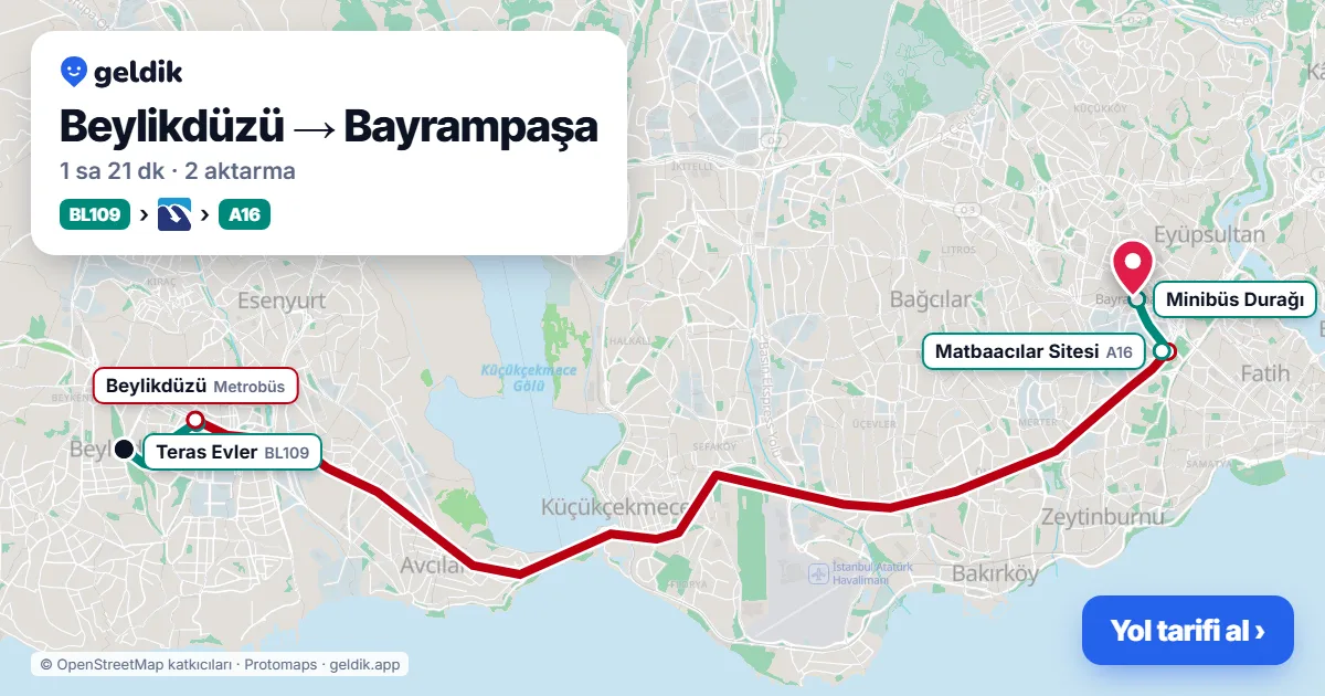 Beylikdüzü – Bayrampaşa yol haritası: BL109 minibüsü → Metrobüs → A16 minibüsü ile ~1 sa 21 dk