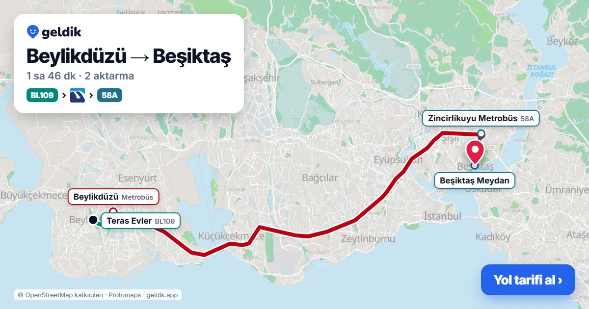 Beylikdüzü – Beşiktaş yol haritası: BL109 minibüsü → Metrobüs → 58A otobüsü ile ~1 sa 46 dk