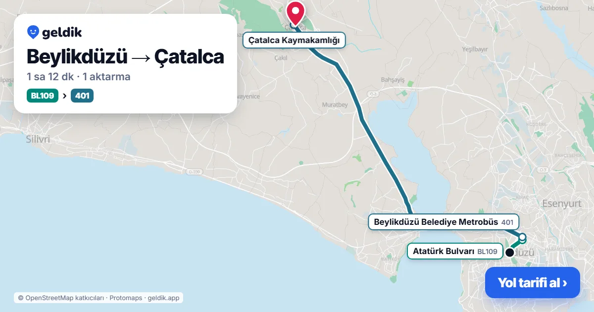Beylikdüzü – Çatalca yol haritası: BL109 minibüsü → 401 otobüsü ile ~1 sa 9 dk