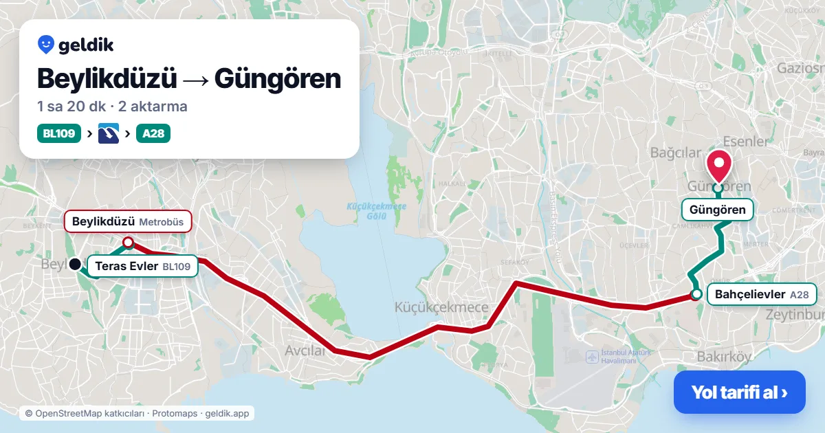 Beylikdüzü – Güngören yol haritası: BL109 minibüsü → Metrobüs → A28 minibüsü ile ~1 sa 20 dk