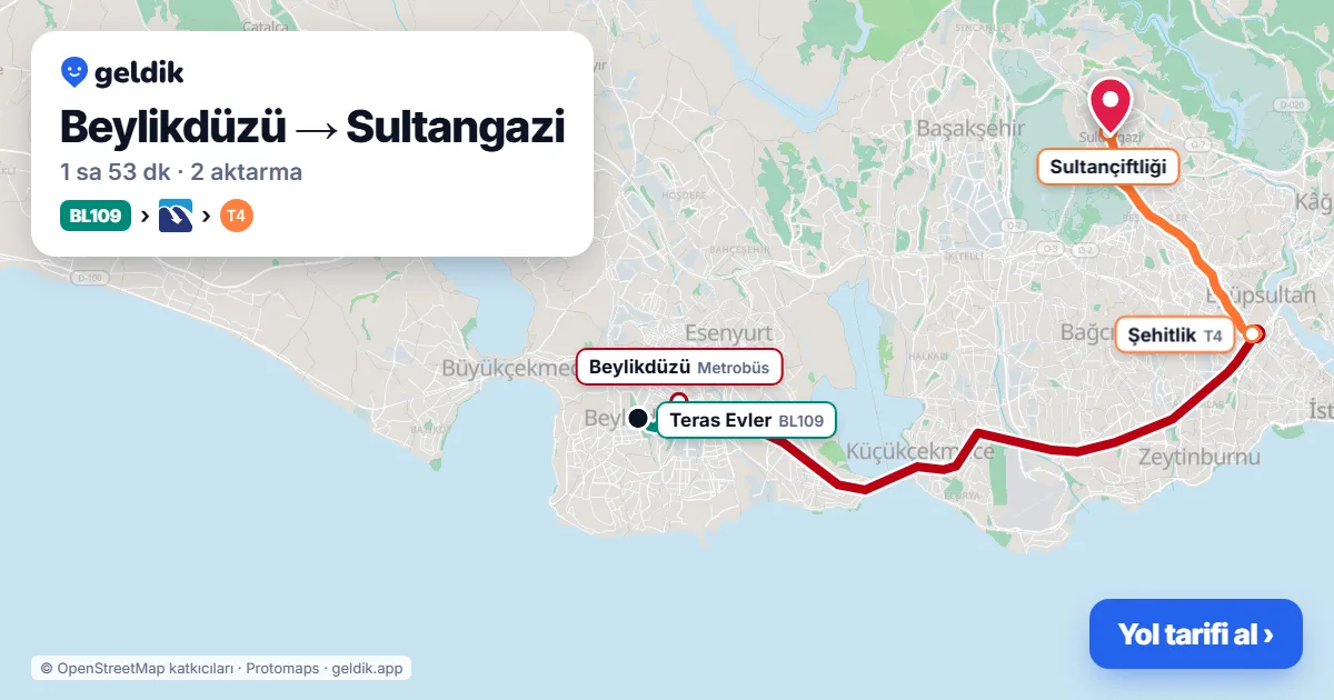 Beylikdüzü – Sultangazi yol haritası: BL109 minibüsü → Metrobüs → T4 ile ~1 sa 53 dk