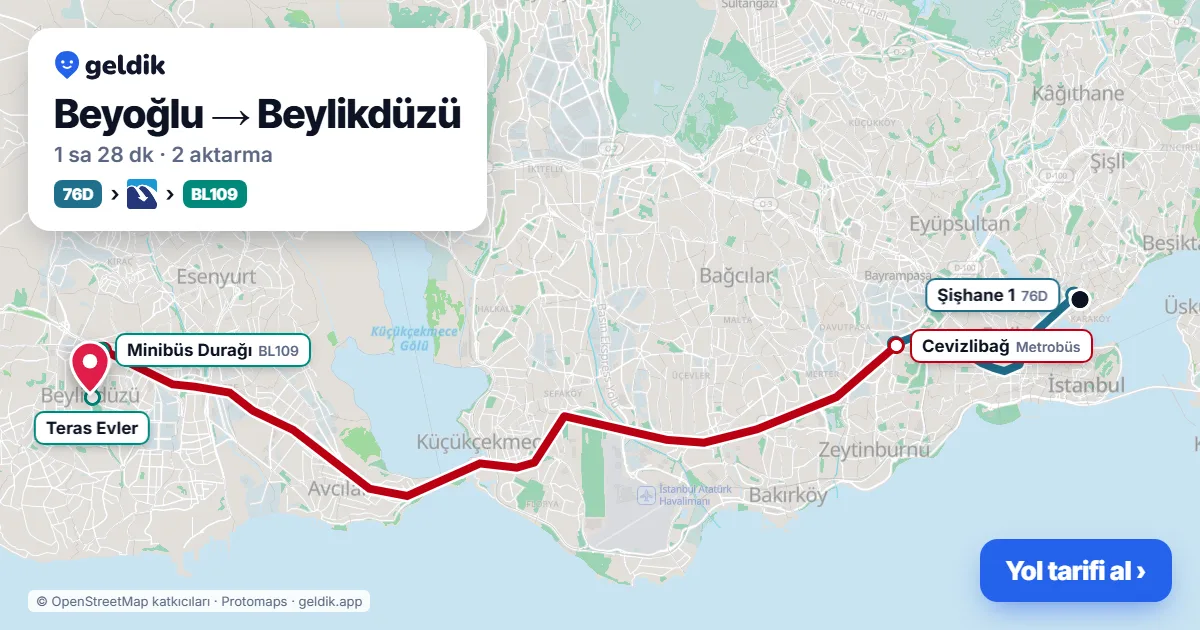 Beyoğlu – Beylikdüzü yol haritası: 76D otobüsü → Metrobüs → BL109 minibüsü ile ~1 sa 28 dk