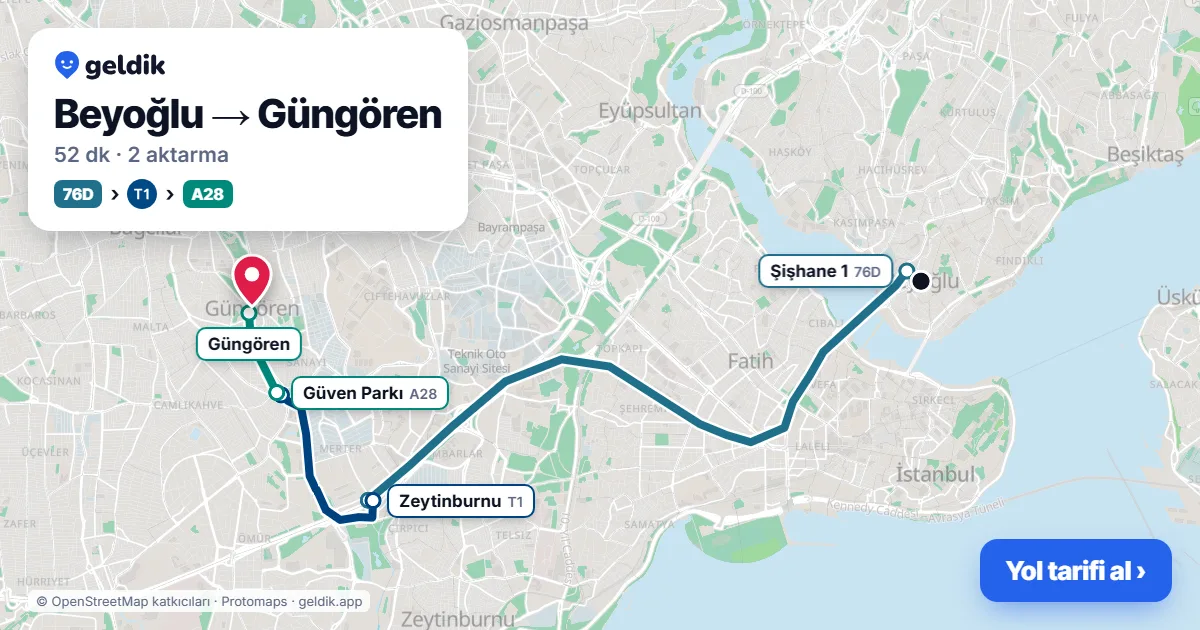 Beyoğlu – Güngören yol haritası: 76D otobüsü → T1 → A28 minibüsü ile ~52 dk