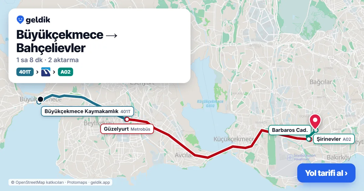 Büyükçekmece – Bahçelievler yol haritası: 401T otobüsü → Metrobüs → A02 minibüsü ile ~1 sa 8 dk