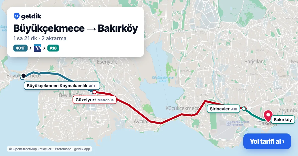 Büyükçekmece – Bakırköy yol haritası: 401T otobüsü → Metrobüs → A18 minibüsü ile ~1 sa 21 dk