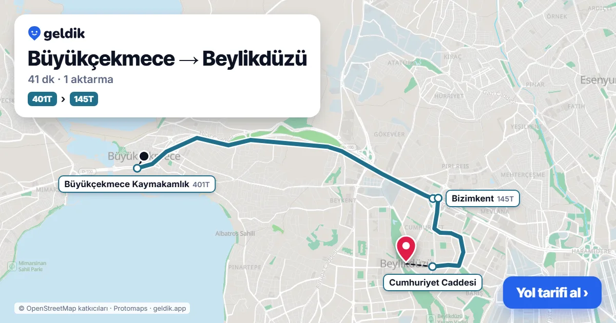 Büyükçekmece – Beylikdüzü yol haritası: 401T otobüsü → 145T otobüsü ile ~41 dk