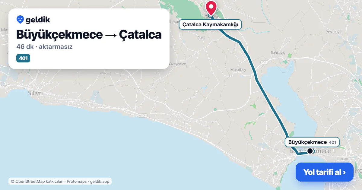 Büyükçekmece – Çatalca yol haritası: 401 otobüsü ile ~46 dk