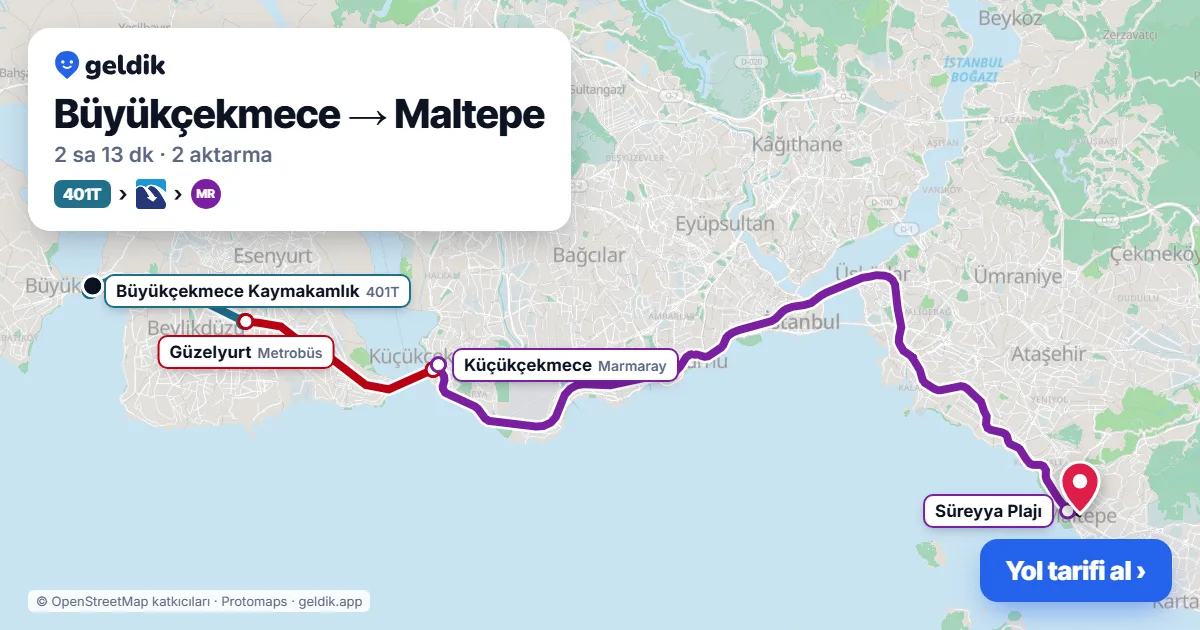 Büyükçekmece – Maltepe yol haritası: 401T otobüsü → Metrobüs → Marmaray ile ~2 sa 13 dk