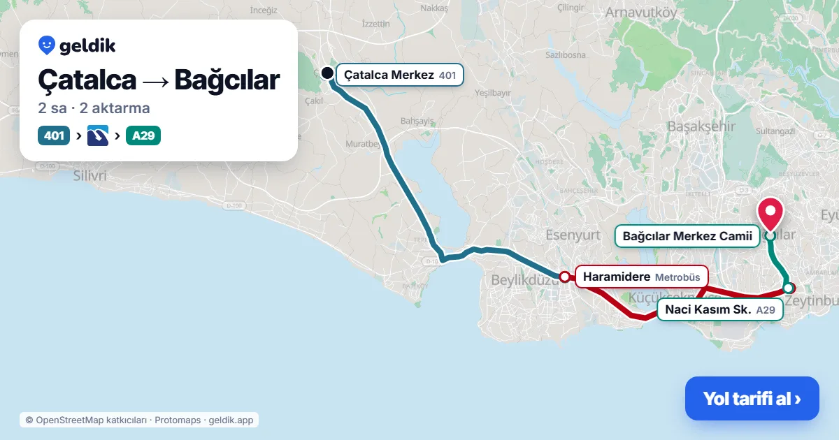 Çatalca – Bağcılar yol haritası: 401 otobüsü → Metrobüs → A29 minibüsü ile ~2 sa