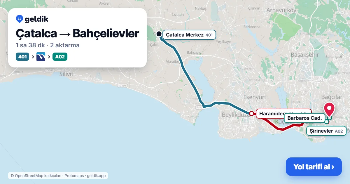 Çatalca – Bahçelievler yol haritası: 401 otobüsü → Metrobüs → A02 minibüsü ile ~1 sa 38 dk
