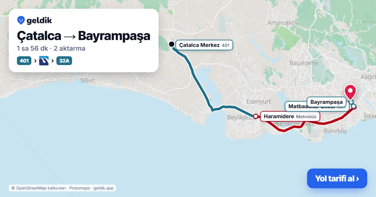 Çatalca – Bayrampaşa yol haritası: 401 otobüsü → Metrobüs → A16 minibüsü ile ~1 sa 55 dk