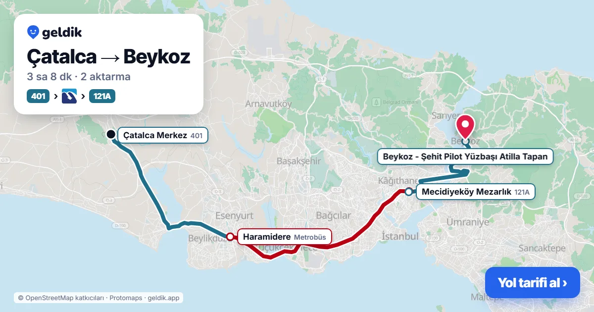 Çatalca – Beykoz yol haritası: 401 otobüsü → Metrobüs → 121A otobüsü ile ~3 sa 11 dk