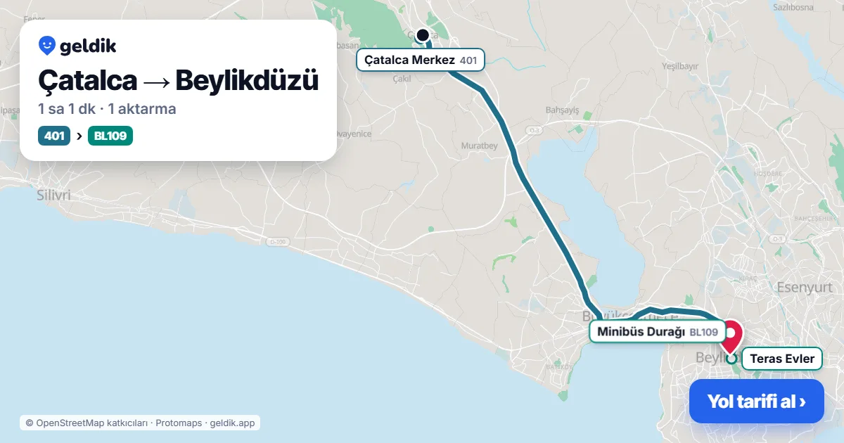 Çatalca – Beylikdüzü yol haritası: 401 otobüsü → BL109 minibüsü ile ~1 sa 1 dk