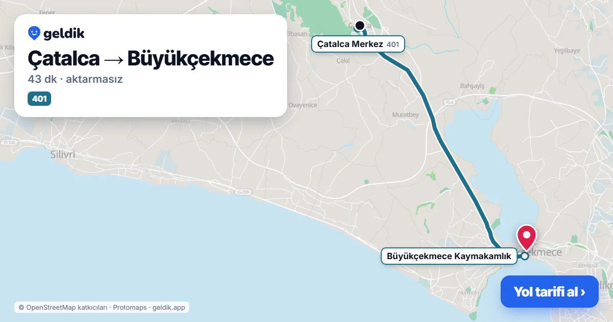 Çatalca – Büyükçekmece yol haritası: 401 otobüsü ile ~43 dk