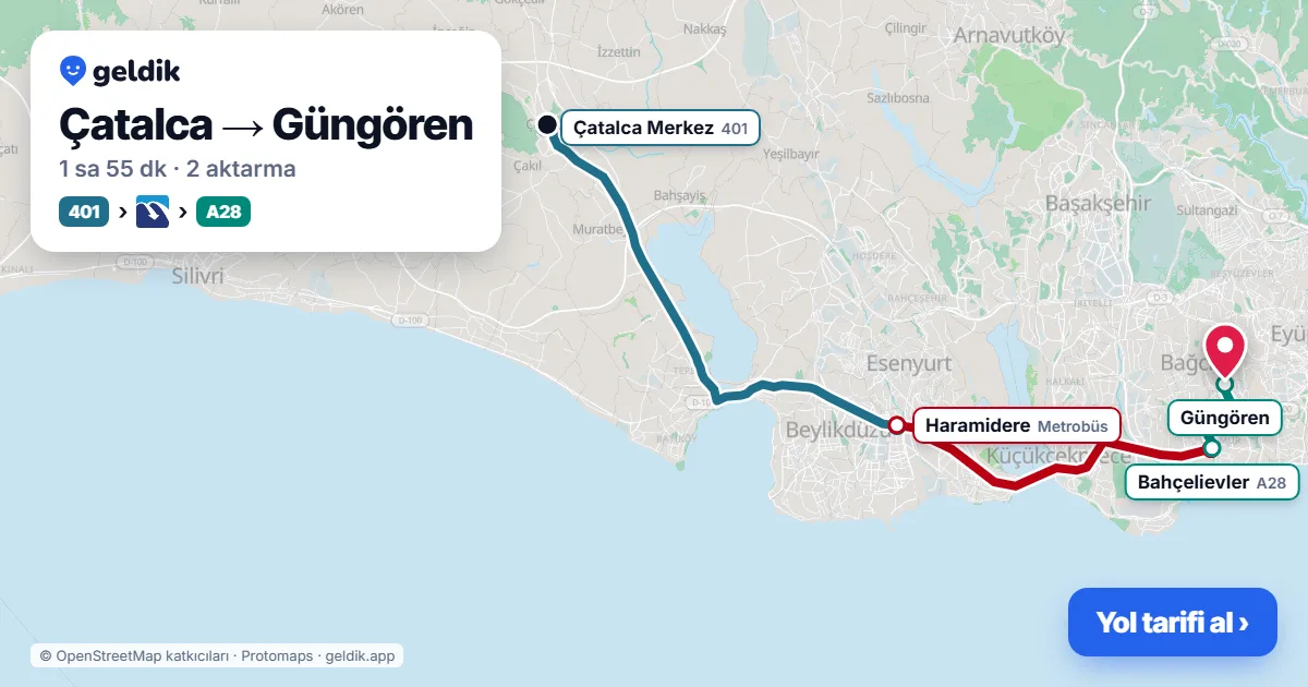 Çatalca – Güngören yol haritası: 401 otobüsü → Metrobüs → A28 minibüsü ile ~1 sa 55 dk