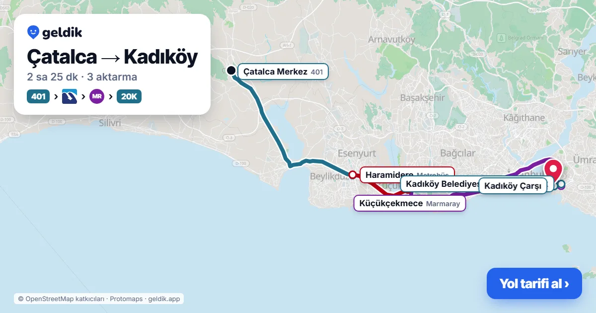 Çatalca – Kadıköy yol haritası: 401 otobüsü → Metrobüs → Marmaray → 8A otobüsü ile ~2 sa 26 dk