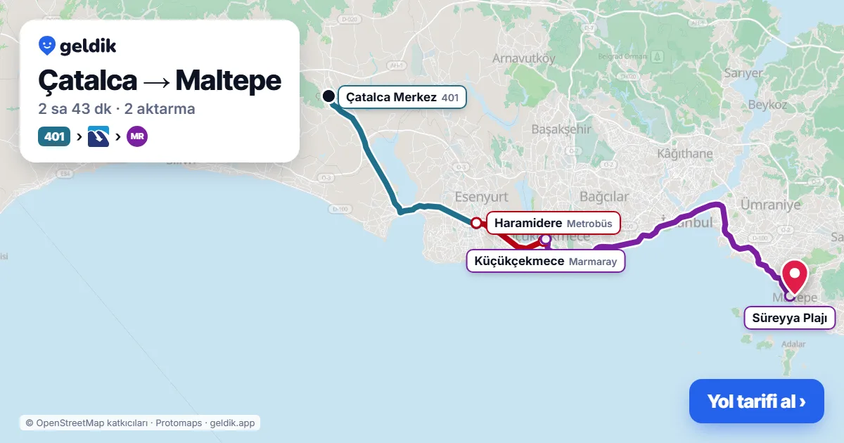 Çatalca – Maltepe yol haritası: 401 otobüsü → Metrobüs → Marmaray ile ~2 sa 43 dk